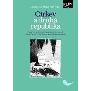 Církev a druhá republika - Příspěvky přednesené na vědeckém semináři dne 4. června 2024 / Praha, Arc