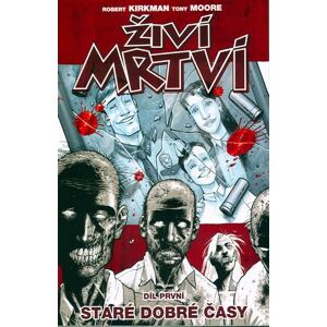 Živí mrtví 1 - Staré dobré časy