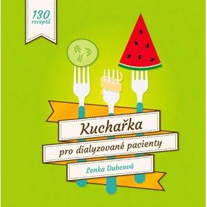 Kuchařka pro dialyzované pacienty - 130 receptů