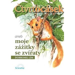 Čtvrtocásek aneb moje zážitky se zvířátky