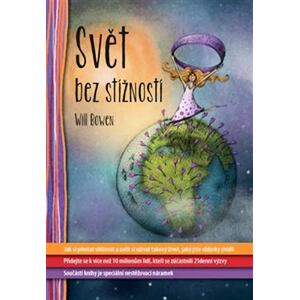Svět bez stížností - Jak si přestat stěžovat a začít si užívat takový život, jaký jste vždycky chtěl
