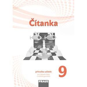 Čítanka 9 pro ZŠ a víceletá gymnázia - Příručka učitele