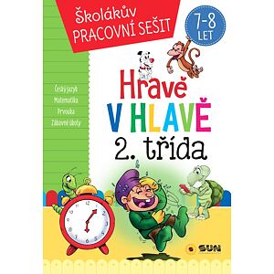 Hravě v hlavě 2. třída Český jazyk, Matematika, Prvouka, Zábavné úkoly 7-8 let