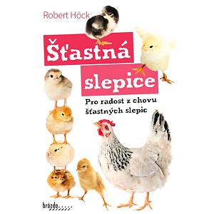 Šťastná slepice - Pro radost z chovu šťastných slepic