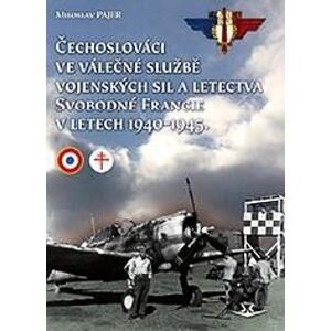Čechoslováci ve válečné službě vojenských sil a letectva Svobodné Francie v letech 1940-1945