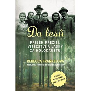 Do lesů - Příběh přežití, vítězství a lásky za holokaustu
