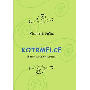 Kotrmelce - Líbeznosti, ošklivosti, pábení