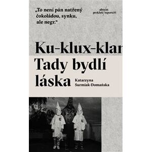 Ku-klux-klan - Tady bydlí láska