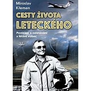 Cesty života leteckého - Povídání o zalétávání a létání vůbec
