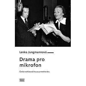 Drama pro mikrofon - Česká rozhlasová hra za protektorátu