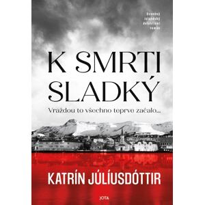 K smrti sladký