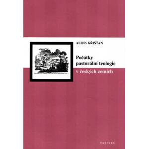 Počátky pastorální teologie v českých zemích