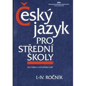 Český jazyk pro střední školy I.-IV. ročník