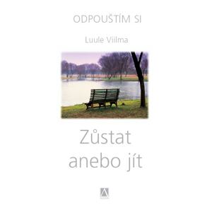 Zůstat anebo jít - Odpouštím si