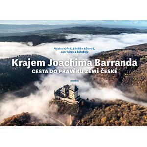 Krajem Joachima Barranda - Cesta do pravěku země české