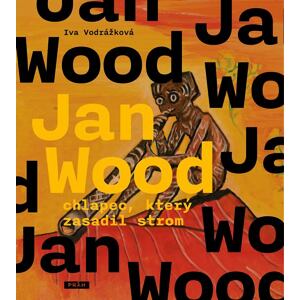Jan Wood, chlapec, který zasadil strom