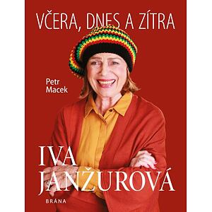 Iva Janžurová - Včera, dnes a zítra