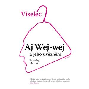 Viselec: Aj Wej-wej a jeho uvěznení