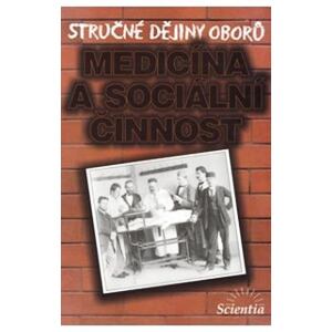 Stručné dějiny oborů - Medicína a sociální činnosti