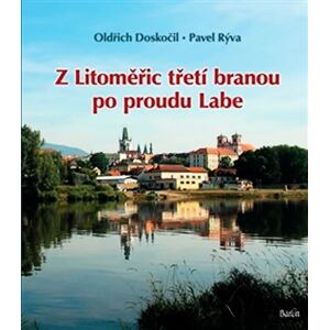 Z Litoměřic třetí branou po proudu Labe