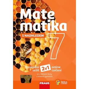 Matematika 7 s nadhledem pro ZŠ a víceletá gymnázia - Hybridní pracovní sešit 2v1