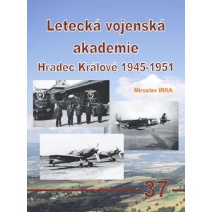 Letecká vojenská akademie Hradec Králové 1945-1951