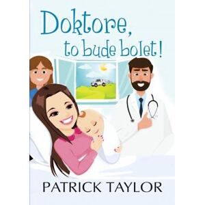 Doktore, to bude bolet!