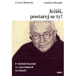 Ježíši, postarej se ty! - P. Dolindo Ruotolo ve vzpomínkách své neteře