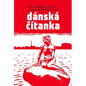 Dánská čítanka - Gutenbergova čítanka současné dánské prózy