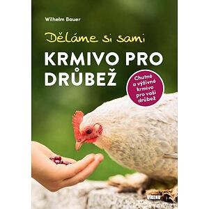 Děláme si sami krmivo pro drůbež