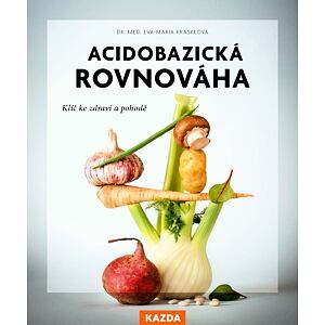 Acidobazická rovnováha - Klíč ke zdraví a pohodě