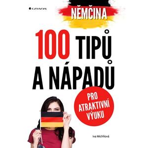 Němčina - 100 tipů a nápadů pro atraktivní výuku