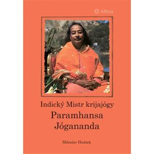Indický Mistr krijajógy - Paramhansa Jógananda