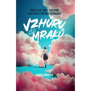 Vzhůru do mraků - Příběh plný touhy, cestování a nelehkých životních rozhodnutí
