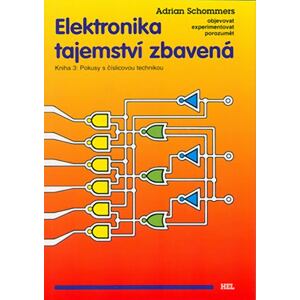 Elektronika tajemství zbavená - Kniha 3: Pokusy s číslicovou technikou