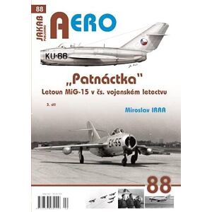 AERO 88 "Patnáctka" Letoun MiG-15 v čs. vojenském letectvu 3. díl