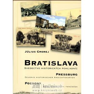 Bratislava - Svedectvo historických pohladníc (slovensky/německy/maďarsky)