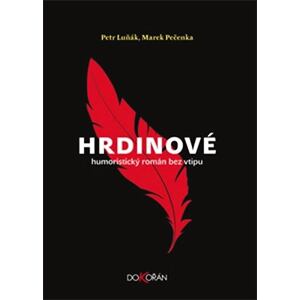 Hrdinové - Humoristický román bez vtipu