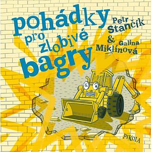 Pohádky pro zlobivé bagry