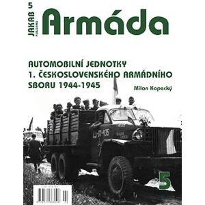Armáda 5 - Automobilní jednotky 1. československého armádního sboru 1944-1945