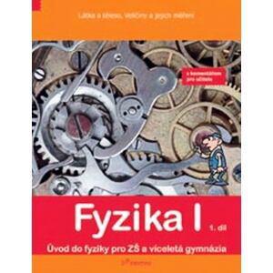 Fyzika I - 1.díl - s komentářem - Látka a těleso, veličiny a jejích měření