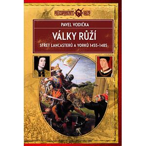 Války růží - Střet Lancasterů a Yorků (1455-1485)