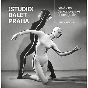 (Studio) Balet Praha / Nová vlna československé choreografie