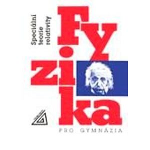 Fyzika pro gymnázia - Speciální teorie relativity