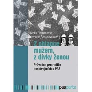 Z chlapce mužem, z dívky ženou - Průvodce pro rodiče dospívajících s PAS