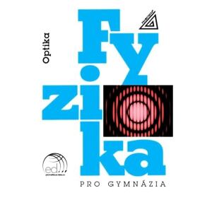 Fyzika pro gymnázia – Optika (kniha + ED)