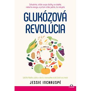 Glukozova revolucia / Udržte hladinu cukru v krvi v rovnováhe a váš život sa zmení