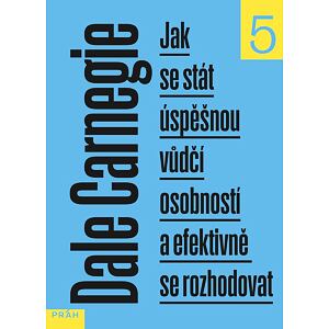 Jak se stát úspěšnou vůdčí osobností a efektivně se rozhodovat