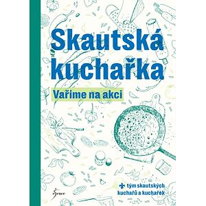 Skautská kuchařka – Vaříme na akci