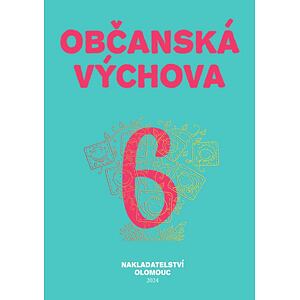 Občanská výchova pro 6. ročník ZŠ a víceletých gymnázií